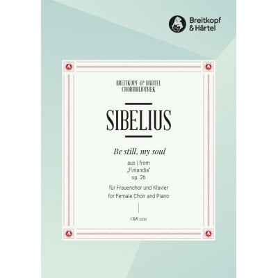  Sibelius Jean - Be Still, My Soul - Female Choir, Piano