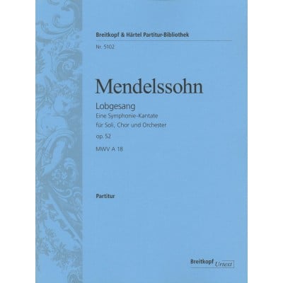  Mendelssohn-bartholdy F. - Lobgesang Op. 52 B-dur - Mixed Choir, Soli, Orchestra