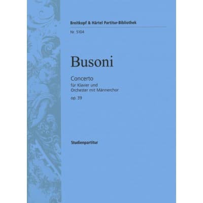BUSONI FERRUCCIO - CONCERTO BUSONI-VERZ. 247 - PIANO, ORCHESTRA, CHOIR