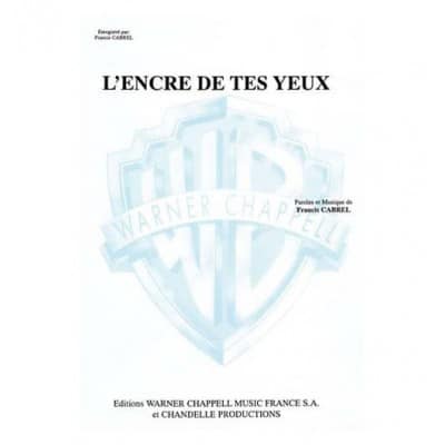 PARTITION VARIETE - CABREL FRANCIS - L'ENCRE DE TES YEUX - PIANO, CHANT