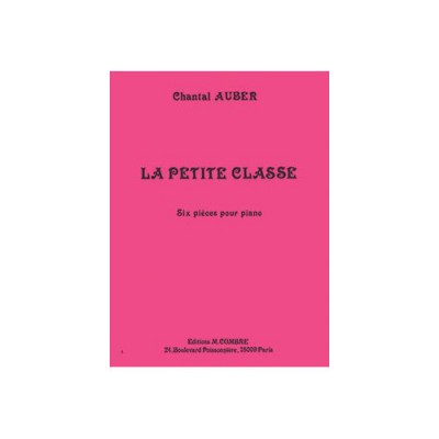 AUBER CHANTAL - LA PETITE CLASSE (6 PIECES) - PIANO