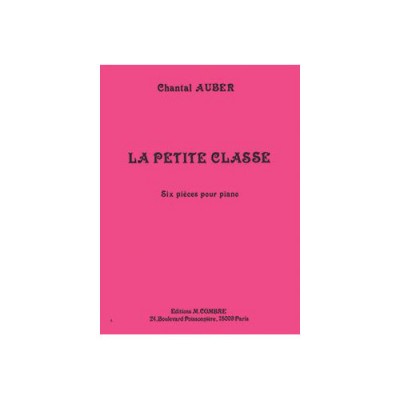 AUBER CHANTAL - LA PETITE CLASSE (6 PIECES) - PIANO