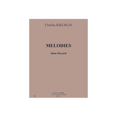KOECHLIN CHARLES - MELODIES RECUEIL 4 - CHANT ET PIANO