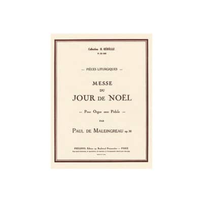 MALEINGREAU PAUL DE - MESSE DU JOUR DE NOEL OP.30 - ORGUE SANS PEDALE