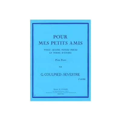 COULPIEDSEVESTRE - POUR MES PETITS AMIS-2E LIVRE - PIANO