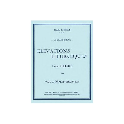 MALEINGREAU PAUL DE - ELEVATIONS LITURGIQUES OP.27 - ORGUE