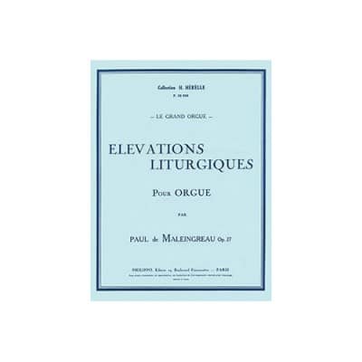 MALEINGREAU PAUL DE - ELEVATIONS LITURGIQUES OP.27 - ORGUE
