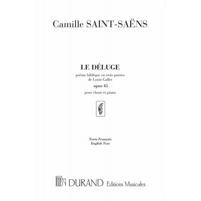 SAINT SAENS C. - LE DELUGE OP 45 - CHANT ET PIANO