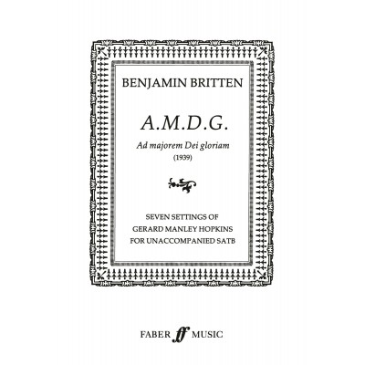 Britten Benjamin - Ad Majorem Dei Gloriam - Mixed Voices Satb (par 10 Minimum)