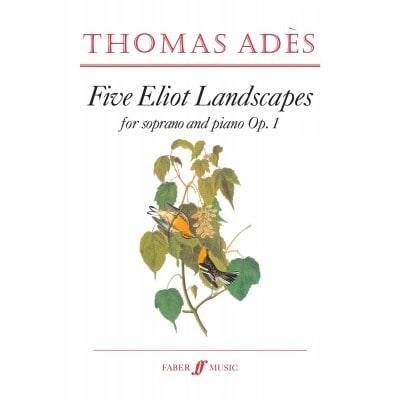  Ades Th. - Five Eliot Landscapes - Chant-piano  