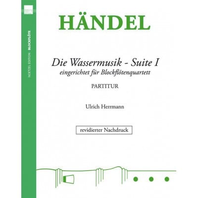 HEINRICHSHOFEN HNDEL G.F. - WASSERMUSIK, SUITE 1 - QUATUOR FLUTES A BEC