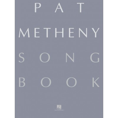 HAL LEONARD METHENY PAT - SONGBOOK - GUITARE