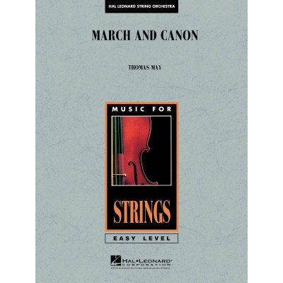 HAL LEONARD MAY TOM - MARCH AND CANON FOR STRINGS - SCORE AND PARTS