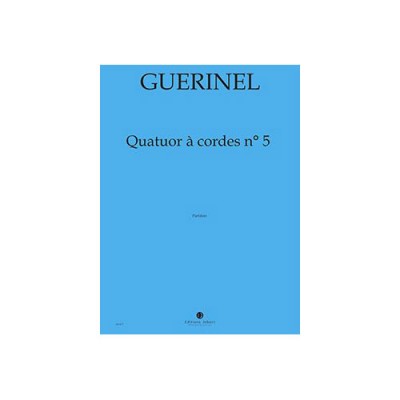 GUERINEL LUCIEN - QUATUOR A CORDES N.5 - QUATUOR A CORDES