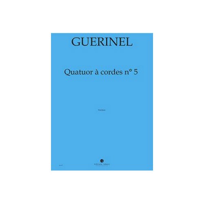 Guerinel - Quatuor À Cordes N.5 Po - Quatuor À Cordes