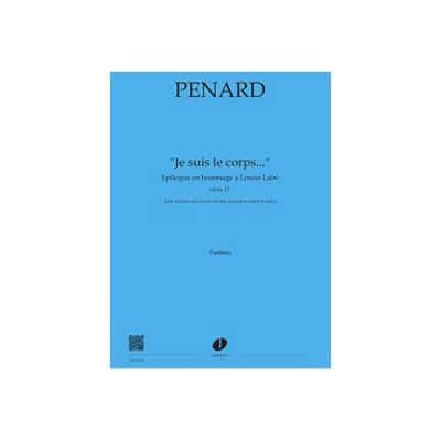  Penard O. - ''je Suis Le Corps...'' - Comedien, Soprano, Quatuor A Cordes, Choeur Et Piano