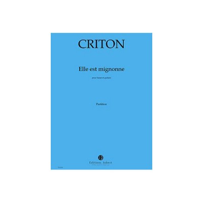 CRITON PASCALE - ELLE EST MIGNONNE - BARYTON ET GUITARE EN 1/12 E DE TON