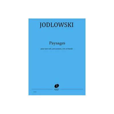 JOBERT JODLOWSKI PIERRE - PAYSAGES - TAM SOLO, PERCUSSIONS, VOIX ET BANDE