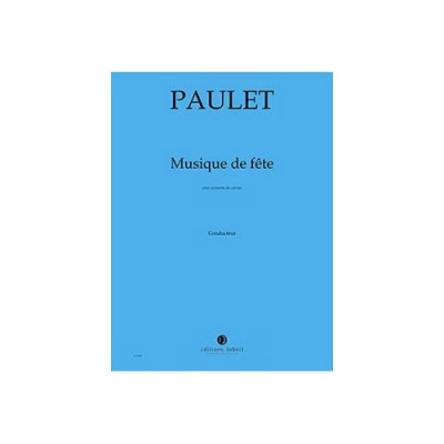 JOBERT PAULET VINCENT - MUSIQUE DE FETE - QUINTETTE DE CUIVRES