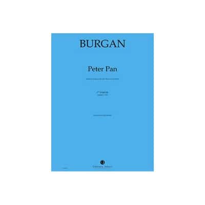 BURGAN - PETER PAN OU LA VERITABLE HISTOIRE DE WENDY - SOLI, CHOEUR ET ORCHESTRE