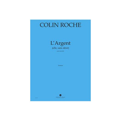 ROCHE COLIN - L'ARGENT (ELLE, SANS DESIR) - CONDUCTEUR
