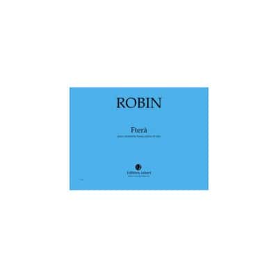 ROBIN - FTERÀ - CLARINETTE BASSE, PIANO ET ALTO