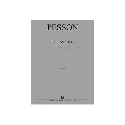 PESSON - CHANSONS (5) - MEZZO-SOPRANO ET 5 INSTRUMENTS