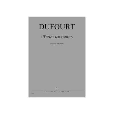 DUFOURT HUGUES - L'ESPACE AUX OMBRES - ENSEMBLE