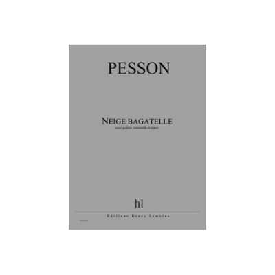 PESSON GERARD - NEIGE BAGATELLE - GUITARE, VIOLONCELLE, PIANO