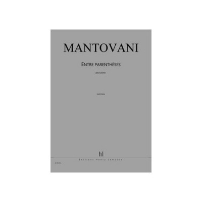 MANTOVANI BRUNO - ENTRE PARENTHESES - PIANO