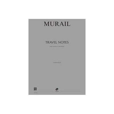  Murail T. - Travel Notes - 2 Pianos Et 2 Percussions  