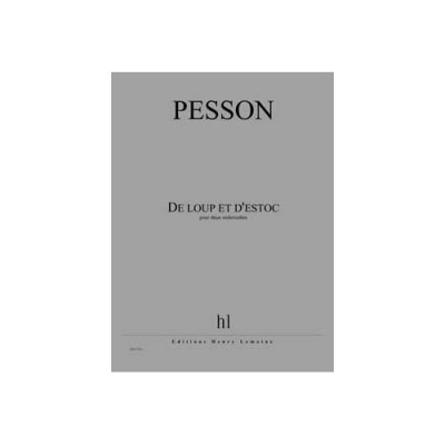 PESSON GERARD - DE LOUP ET D'ESTOC - 2 VIOLONCELLES