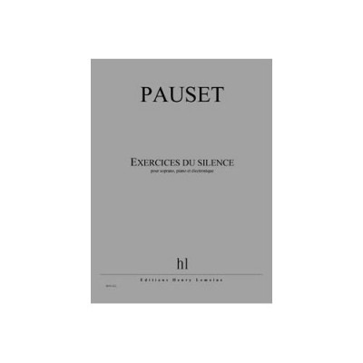 LEMOINE Pauset - Exercices Du Silence - Soprano, Piano Et Électronique