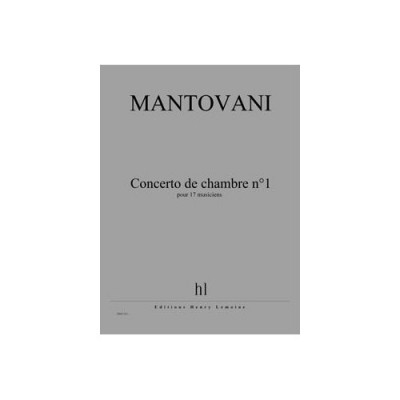 LEMOINE MANTOVANI - CONCERTO DE CHAMBRE N°1 - ENSEMBLE (17 MUSICIENS)