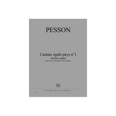 PESSON GERARD - CANTATE EGALE PAYS N.1 - JACHERE AIDANT - VOIX, ENSEMBLE ET ELECTRONIQUE