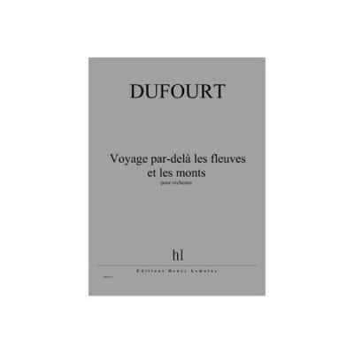 DUFOURT - VOYAGE PAR-DELÀ LES FLEUVES... - ORCHESTRE