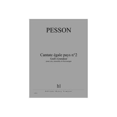 PESSON GERARD - CANTATE EGALE PAYS N.2 - GOD'S GRANDEUR - VOIX, ENSEMBLE ET ELECTRONIQUE