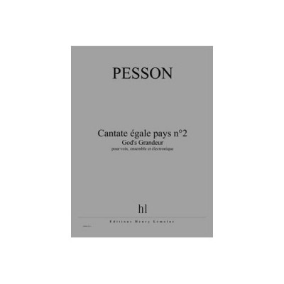 PESSON GERARD - CANTATE EGALE PAYS N.2 - GOD'S GRANDEUR - VOIX, ENSEMBLE ET ELECTRONIQUE