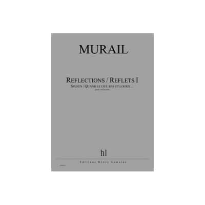 MURAIL TRISTAN - REFLECTIONS / REFLETS I - CONDUCTEUR 