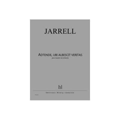 JARRELL - ADTENDE, UBI ALBESCET VERITAS - BARYTON ET ORCHESTRE