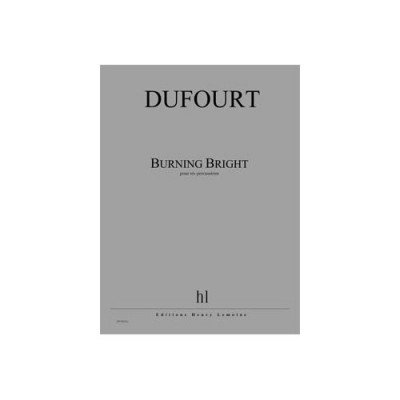 DUFOURT H. - BURNING BRIGHT - 6 PERCUSSIONS 