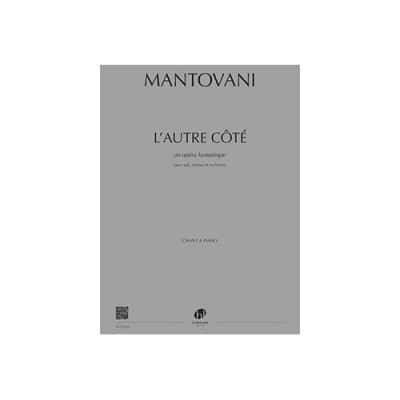  Mantovani Bruno - L'autre Cote - Soli, Choeur, Orchestre - Chant and Piano