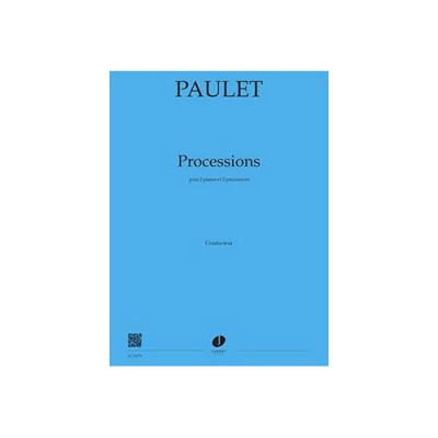 PAULET VINCENT - PROCESSIONS - 2 PIANOS ET 2 PERCUSSIONS
