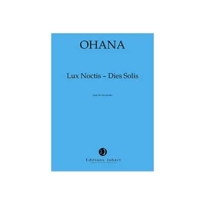  Ohana Maurice - Lux Noctis - Dies Solis - 4 Choeurs Et Ensemble