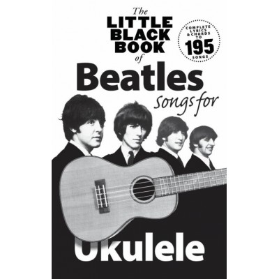 The Little Black Book Of Beatles Songs For Ukulele - English version