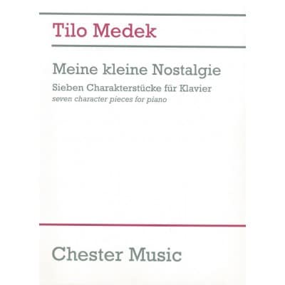 CHESTER MUSIC TILO MEDEK MEINE KLEINE NOSTALGIE SEVEN CHARACTER PIECES- PIANO SOLO