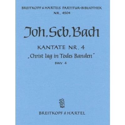  Bach Johann Sebastian - Kantate 4 Christ Lag In - Soli, Mixed Choir, Orchestra