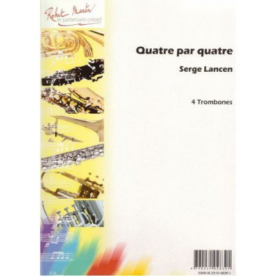 ROBERT MARTIN Lancen S. - Quatre Par Quatre - Trombone