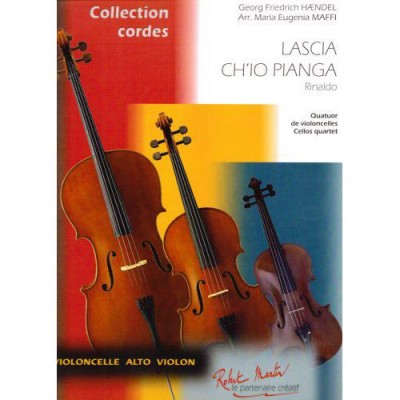 HAENDEL G.F., MAFFI M.E. - MAFFI M.E. - LASCIA CH'IO PIANGA QUATRE VIOLONCELLES