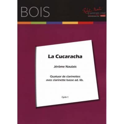 NAULAIS J. (ARR.) - LA CUCARACHA - QUATUOR DE CLARINETTES 